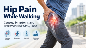 Hip pain while walking – common causes and treatment in Pimpri-Chinchwad, Pune